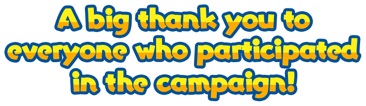 A big thank you to everyone who participated in the campaign!